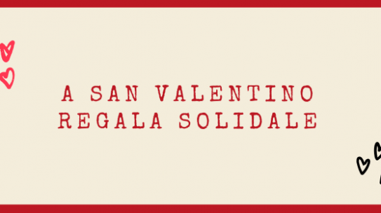 A San Valentino Regala Solidale