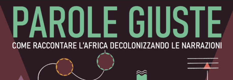 Parole Giuste – Come raccontare l’Africa decolonizzando le narrazione